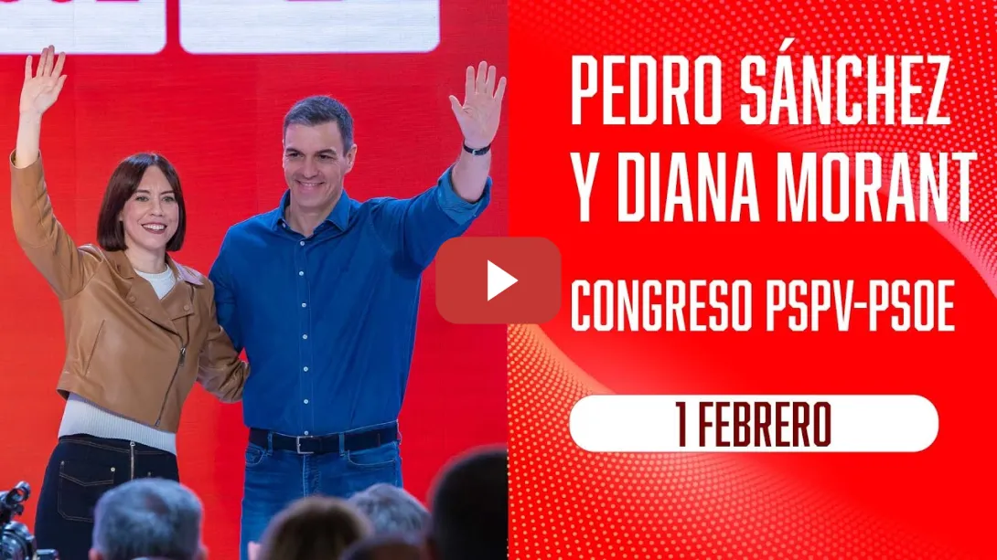 Embedded thumbnail for Pedro Sánchez y Diana Morant inauguran el 15º Congreso PSPV-PSOE