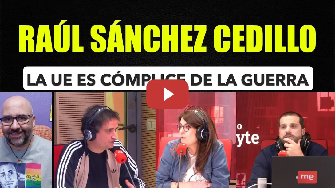 Embedded thumbnail for Raúl Sánchez Cedillo, La UE es cómplice de la Guerra.