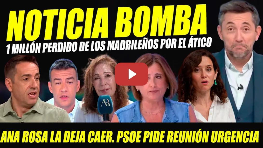 Embedded thumbnail for JAQUE AYUSO: ANA ROSA LA DEJA CAER. 1 MILLÓN € DE MADRILEÑOS FONDO PERDIDO X ÁTICO.PSOE PIDE REUNIÓN
