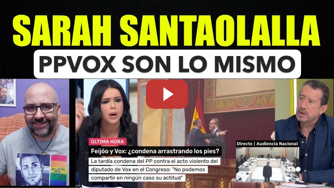 Embedded thumbnail for Sarah Santaolalla. El PP es lo mismo que Vox.