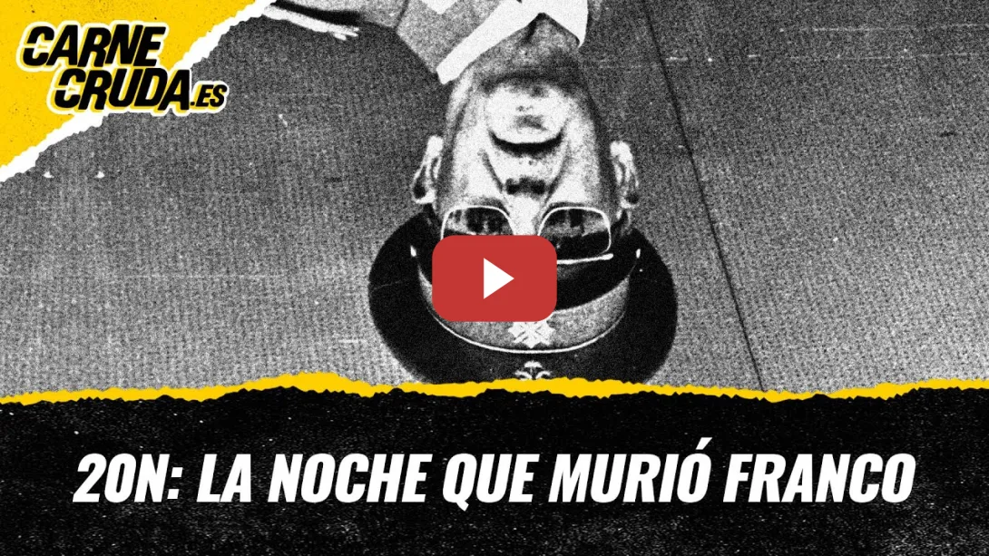 Embedded thumbnail for T12x44 - 20N: dónde estabas cuando murió Franco (CARNE CRUDA)