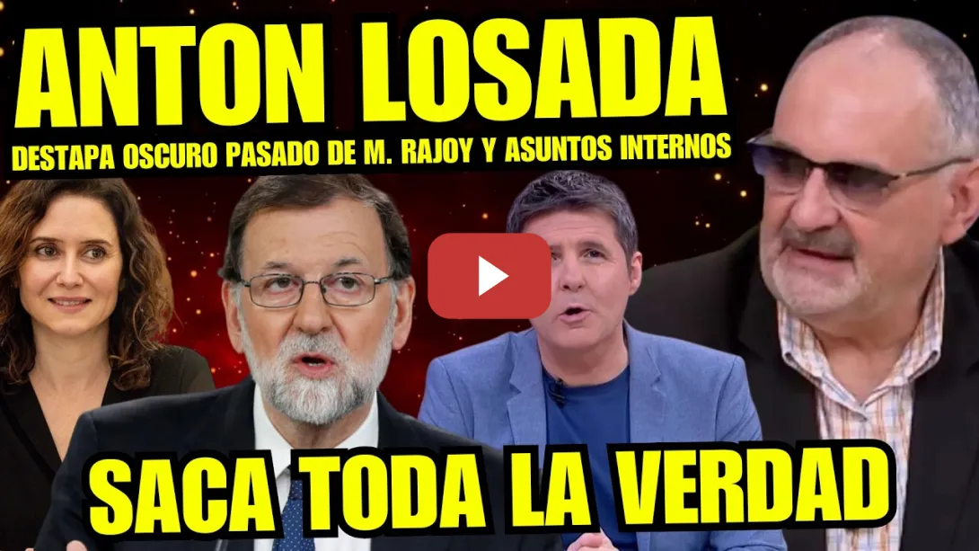 Embedded thumbnail for ¡BOMBAZO! ANTÓN LOSADA DESTAPA OSCURO PASADO DE M. RAJOY "ASUNTOS INTERNOS VA A INTERVENIR"