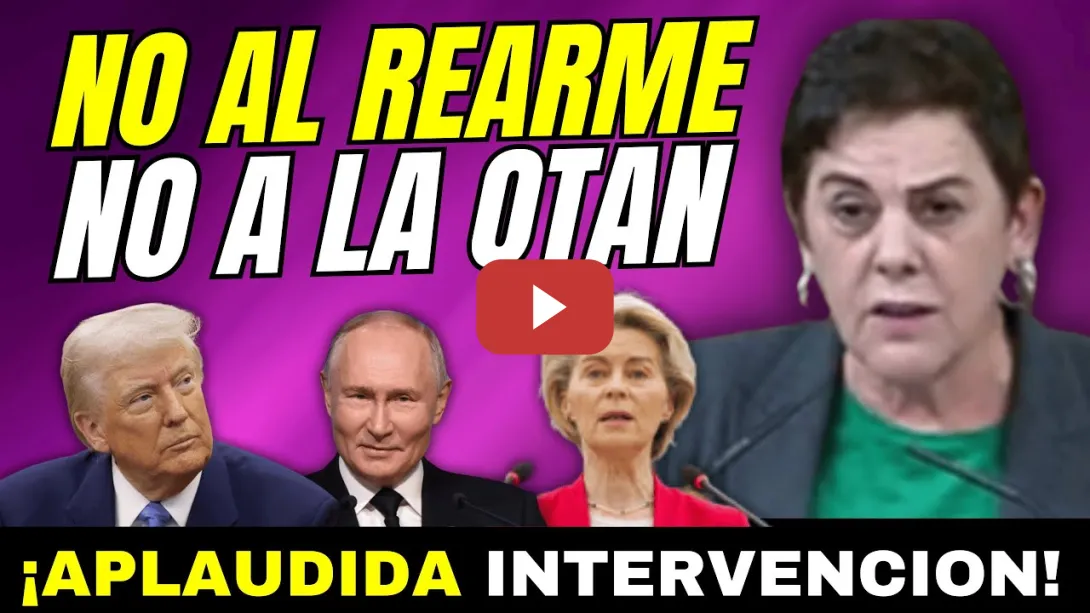 Embedded thumbnail for IMPRESIONANTE INTERVENCIÓN DE MERTXE AIZPURUA - NO AL REARME, NO A LA OTAN