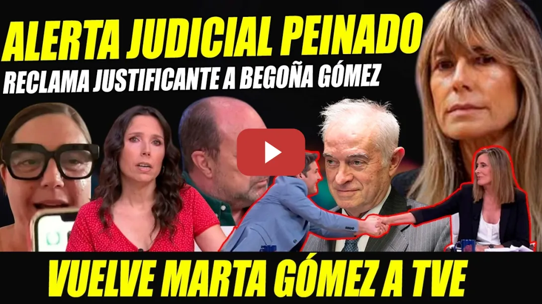 Embedded thumbnail for MARTA GÓMEZ MONTERO REGRESA A TVE. JUEZ PEINADO DELIRA Y RECLAMA JUSTIFICANTE A BEGOÑA GÓMEZ