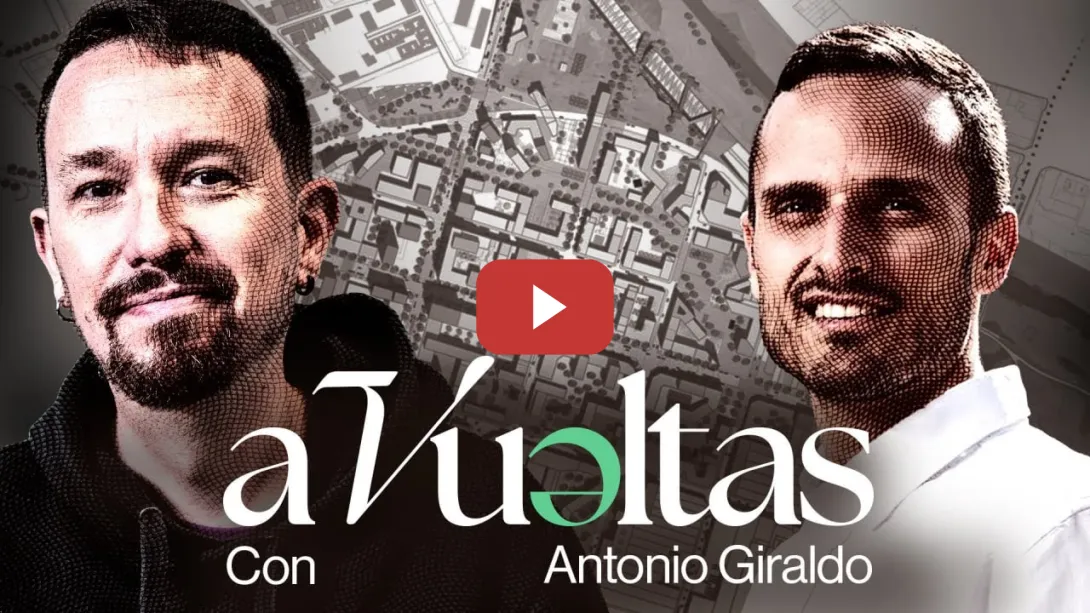 Embedded thumbnail for Pablo Iglesias entrevista a Antonio Giraldo, Geógrafo y Urbanista | A VUELTAS