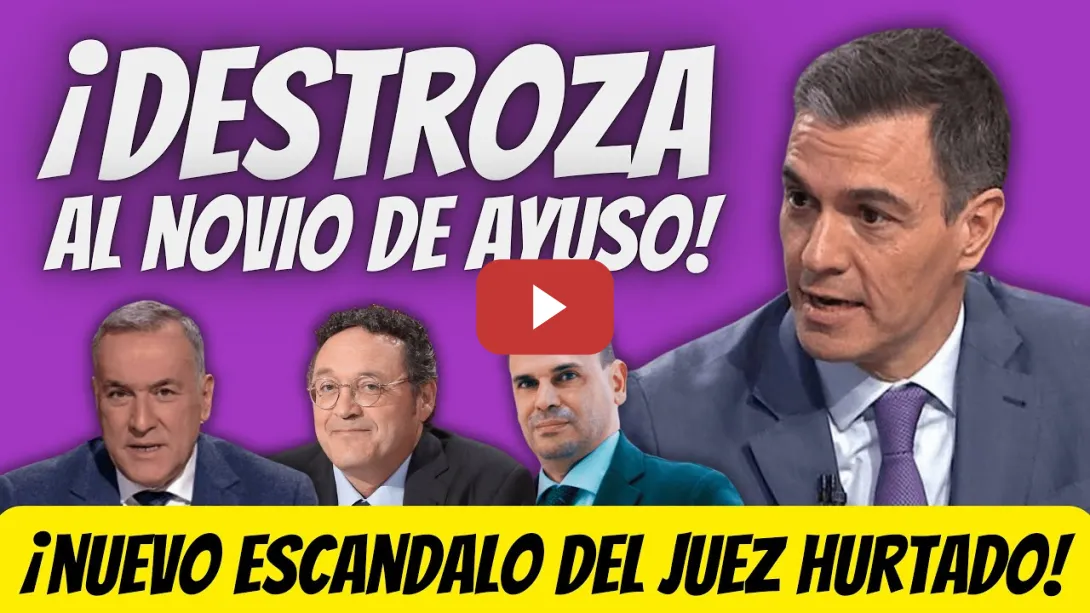 Embedded thumbnail for Sánchez DESPRECIA QUERELLA del NOVIO de Ayuso - JAKE MATE del FISCAL al Juez Hurtado -