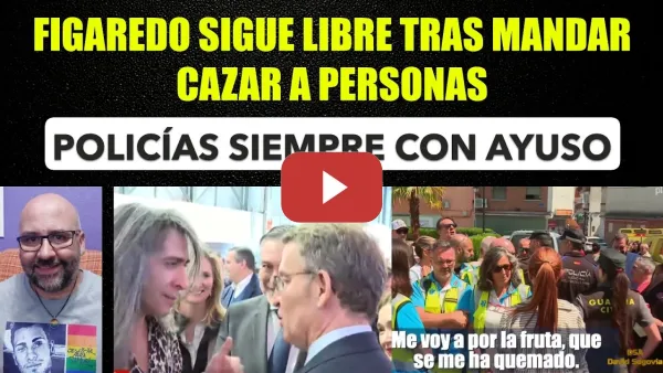 Embedded thumbnail for Figaredo impunidad tras mandar cazar personas. Ayuso no rinde cuentas y extra protegida por policías
