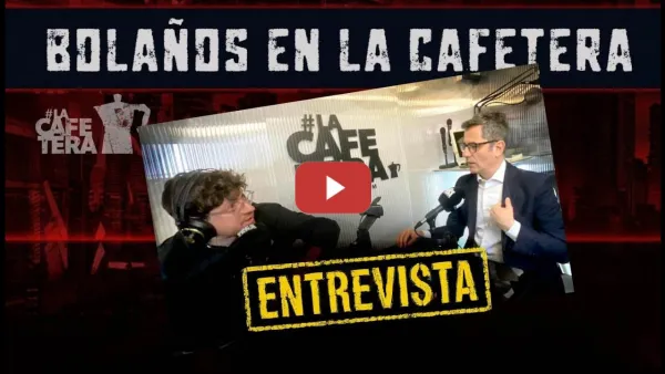 Embedded thumbnail for Felix Bolaños en La Cafetera