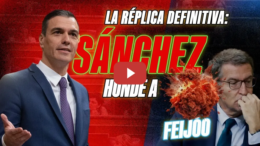 Embedded thumbnail for PSOE / LA RÉPLICA DEFINITIVA: SÁNCHEZ HUNDE A FEIJÓO 🤫