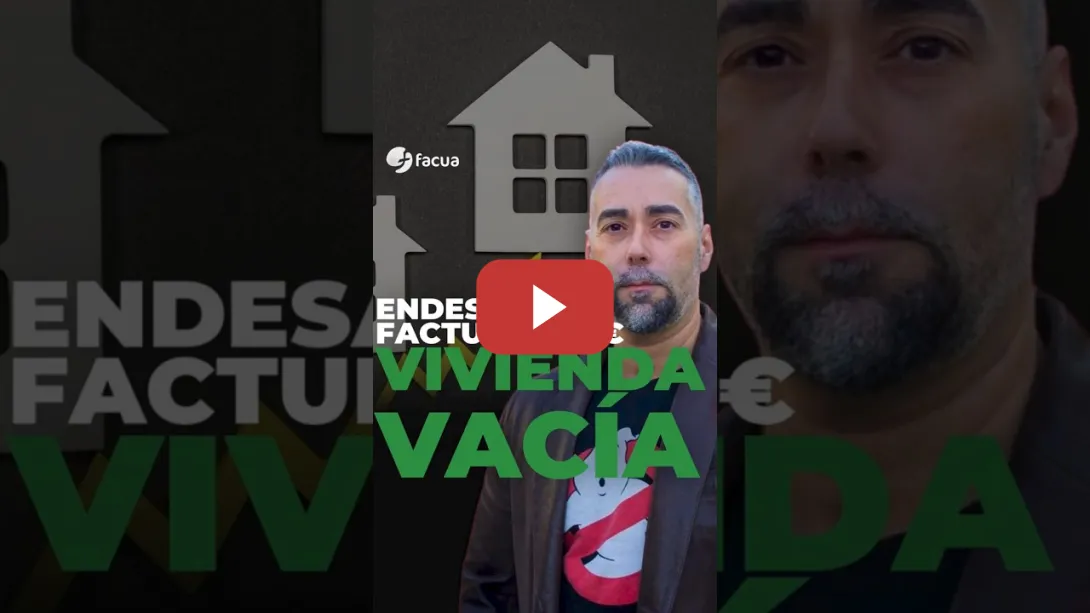 Embedded thumbnail for ENDESA LE FACTURA 500 EUROS EN UNA VIVIENDA VACÍA