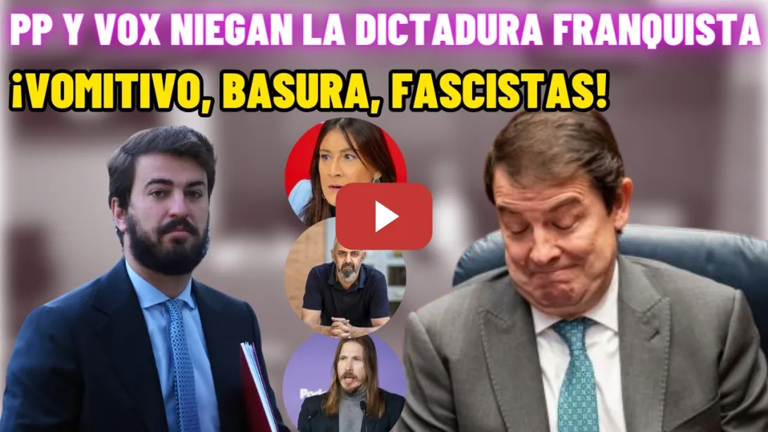 Embedded thumbnail for PP y VOX NIEGAN la DICTADURA FRANQUISTA...¡Salen RETRATADOS!⚡¡BASURA FASCISTA!⚡