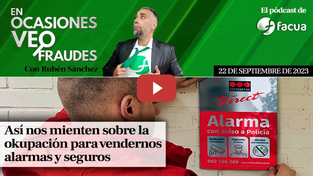 Embedded thumbnail for Así nos MIENTEN sobre la OKUPACIÓN para vendernos ALARMAS y SEGUROS | EN OCASIONES VEO FRAUDES