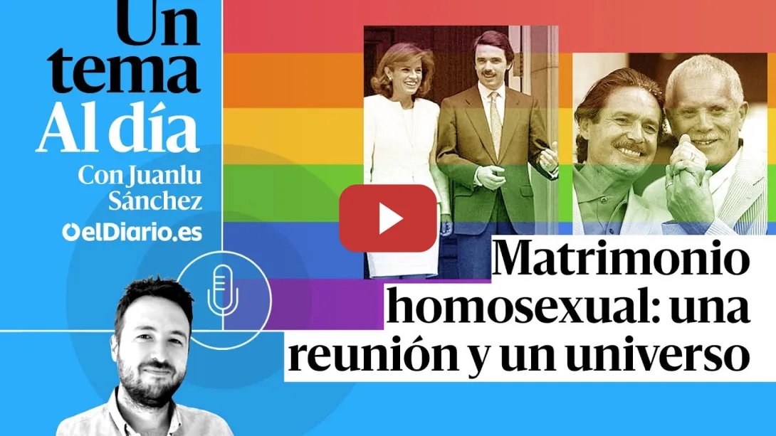 Embedded thumbnail for 🎙 PODCAST | Matrimonio homosexual: una reunión y un universo alternativo · UN TEMA AL DÍA