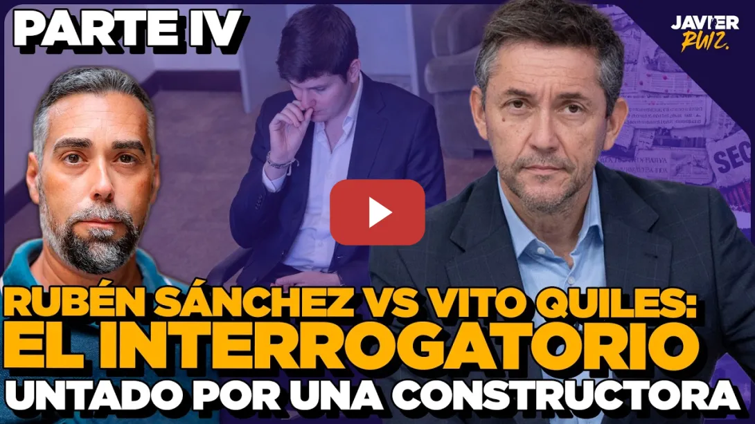Embedded thumbnail for Rubén Sánchez vs Vito Quiles: EL INTERROGATORIO | Parte 4: Untado por una constructora sevillana