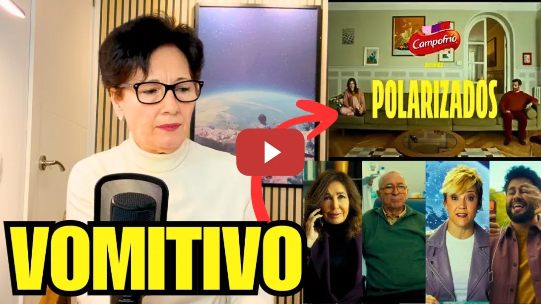 Embedded thumbnail for EL ANUNCIO DE CAMPOFRÍO ES PROPAGANDA POLÍTICA