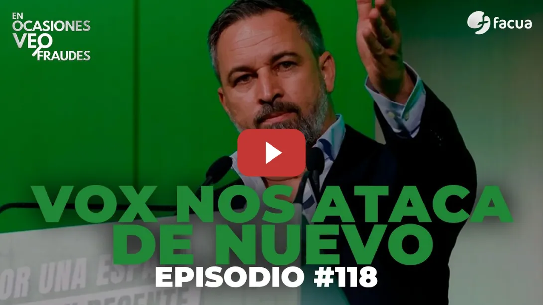 Embedded thumbnail for VOX NOS ATACA DE NUEVO | En Ocasiones Veo Fraudes #118