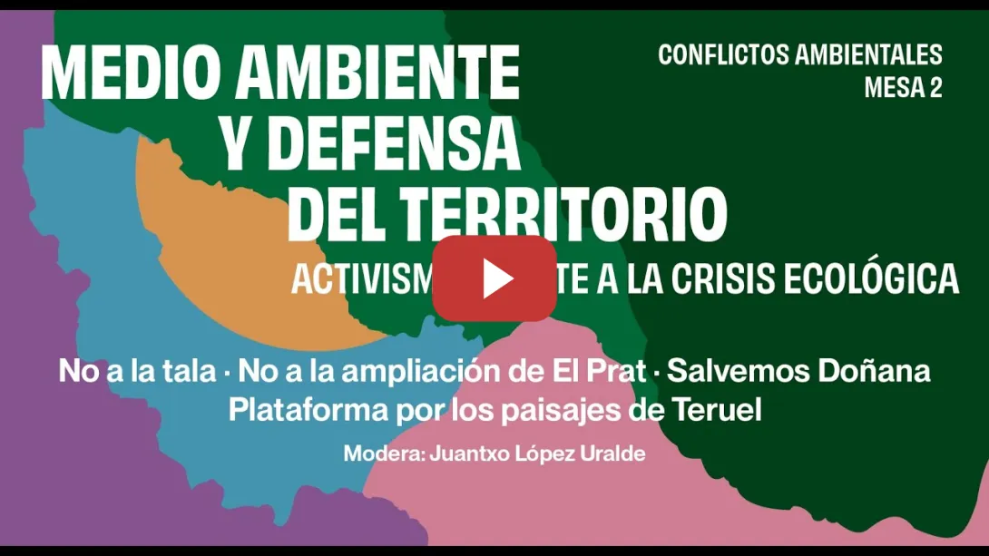 Embedded thumbnail for Medio ambiente y defensa del territorio. Activismo frente a la crisis ecológica. Mesa 2