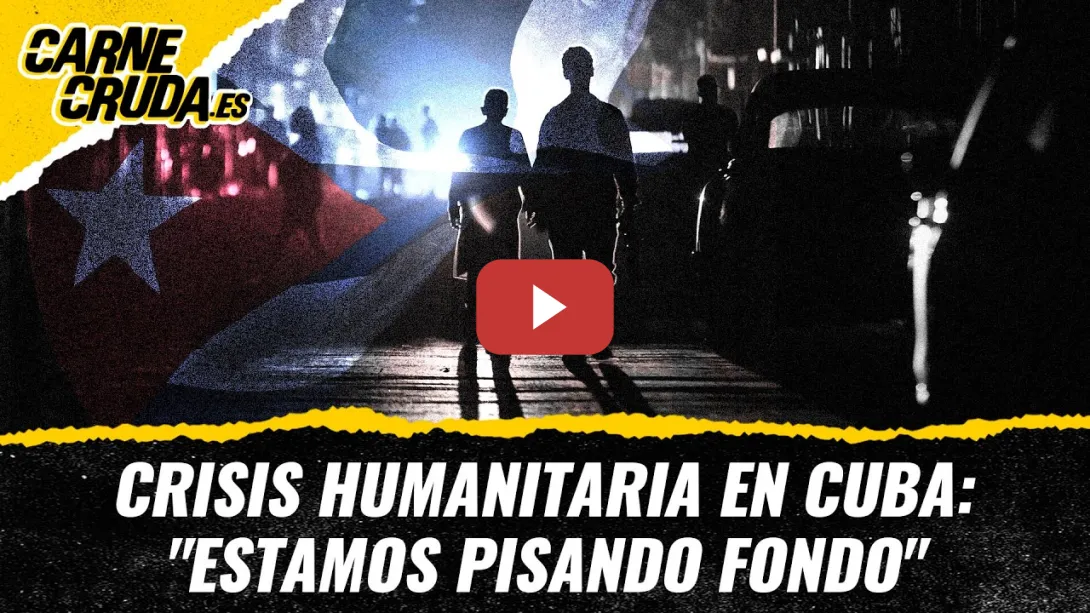 Embedded thumbnail for T12x103 - Crisis humanitaria en Cuba: "Estamos pisando fondo" (CARNE CRUDA)