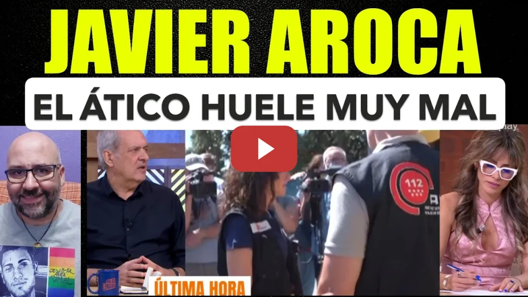 Embedded thumbnail for Javier Aroca, lo del ático de Ayuso huele muy mal.