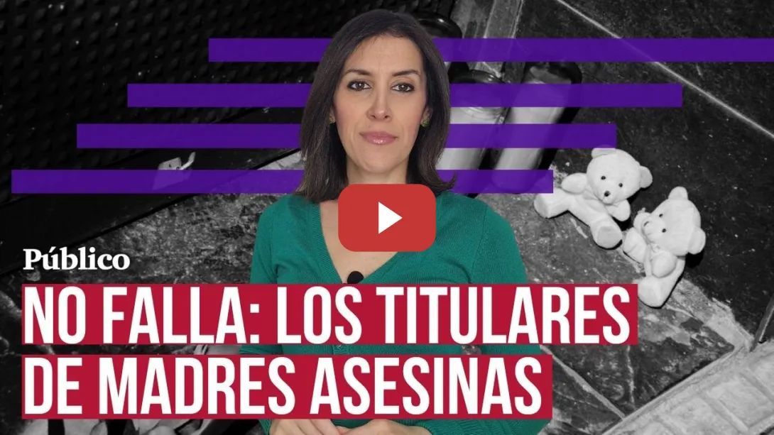 Embedded thumbnail for De nuevo con la matraca de las madres asesinas, por Ana Bernal Triviño