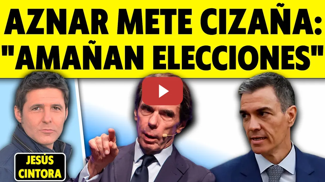 Embedded thumbnail for AZNAR PIDE QUE CAIGA EL GOBIERNO Y ALERTA DE MANIPULACIÓN DE ELECCIONES