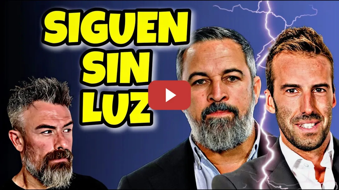 Embedded thumbnail for El APAGÓN de Álvaro OJEDA, Santiago ABASCAL... y más gente