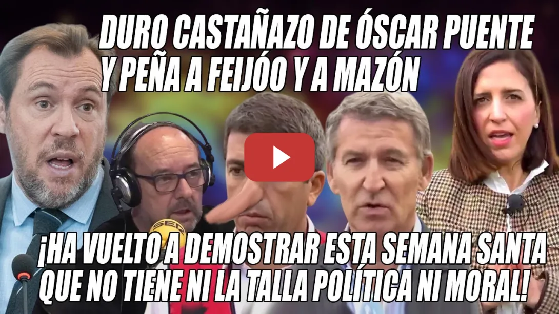 Embedded thumbnail for PILLADA y CASTAÑAZO de Óscar Puente y Esther Peña a Feijóo y Mazón🔥¡No tiene TALLA política!🔥