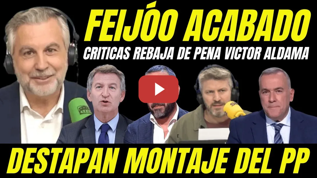 Embedded thumbnail for FEIJÓO ESTÁ ACABADO "CARLOS ALSINA TUMBA AL PP " DESMONTAN REBAJA DE CONDENA A VÍCTOR ALDAMA