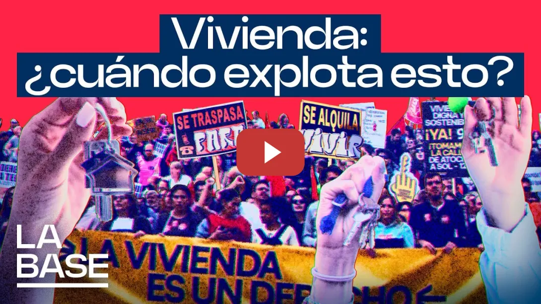 Embedded thumbnail for La Base 5x119 | España sale a la calle por el derecho a la vivienda