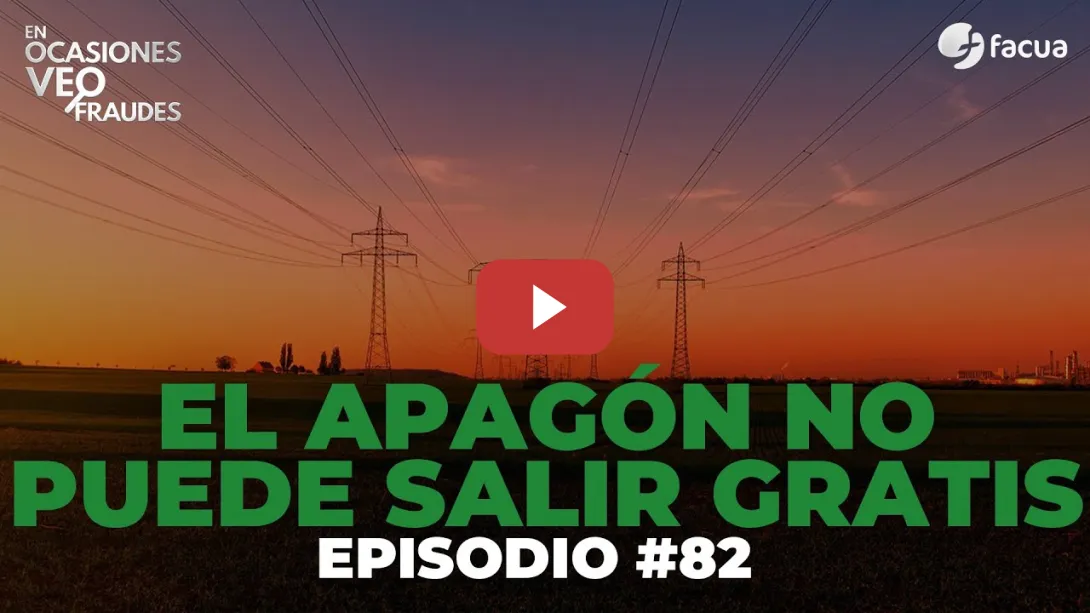 Embedded thumbnail for EL APAGÓN NO PUEDE SALIR GRATIS | EN OCASIONES VEO FRAUDES
