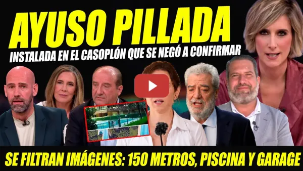 Embedded thumbnail for AYUSO PILLADA: INSTALADA EN NUEVO CASOPLÓN. FILTRAN IMÁGENES. M.A.R. HACE EL RIDÍCULO Y RABIA