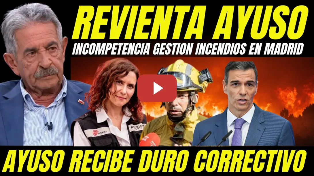 Embedded thumbnail for MIGUEL ÁNGEL REVILLA ASESTA CORRECTIVO A AYUSO POR SU INCOMPETENCIA GESTIÓN INCENDIOS EN MADRID
