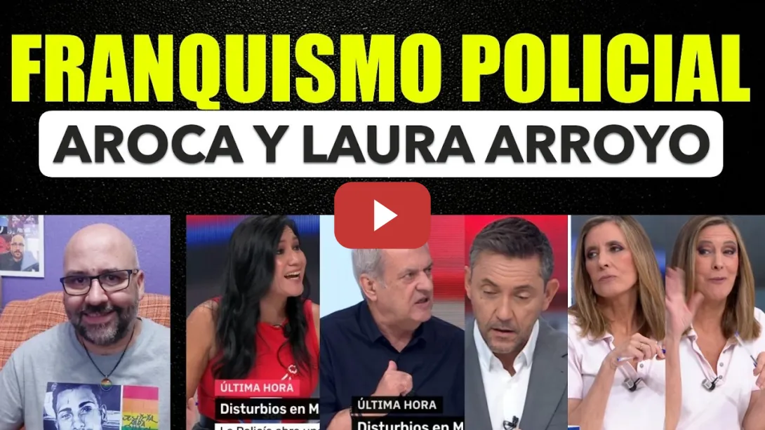 Embedded thumbnail for Aroca y Laura Arroyo: "la policía de Franco se portaba mejor que la de ahora, franquismo policial".