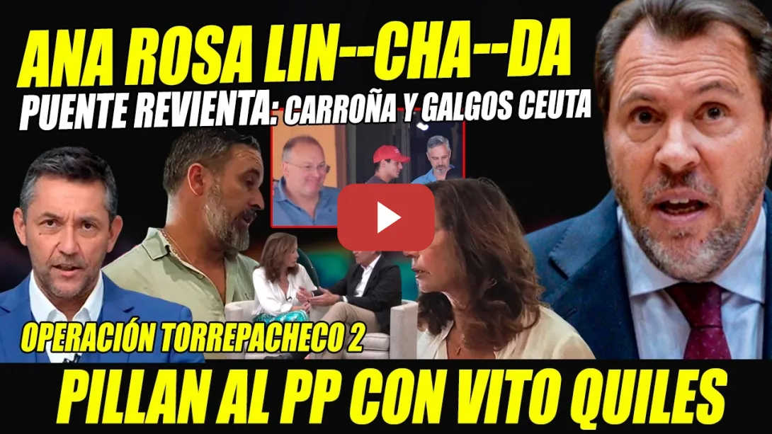 Embedded thumbnail for ÓSCAR PUENTE REVIENTA A CARROÑERA ANA ROSA. PILLAN A TELLADO Y BRAVO CON GALGO DE CEUTA VITO QUILES