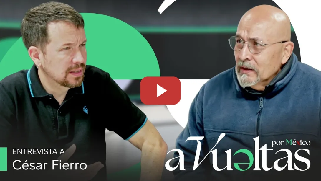 Embedded thumbnail for Pablo Iglesias entrevista a César Fierro, 40 años preso injustamente en EEUU| #AVueltasPorMéxico1x09