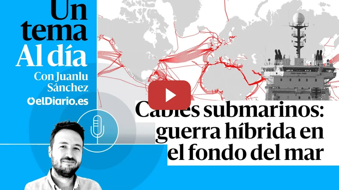 Embedded thumbnail for 🎙 PODCAST | Cables submarinos: guerra híbrida en el fondo del mar · UN TEMA AL DÍA