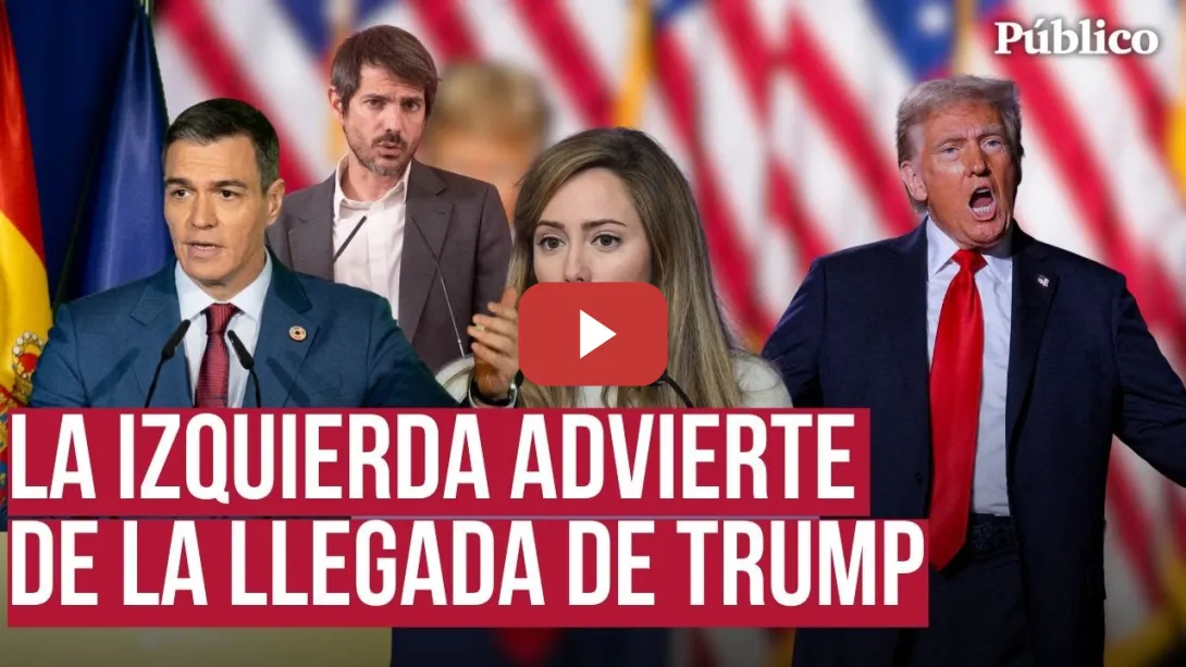 Embedded thumbnail for La izquierda española, ante la vuelta de Trump: &quot;Es una amenaza para el mundo&quot;