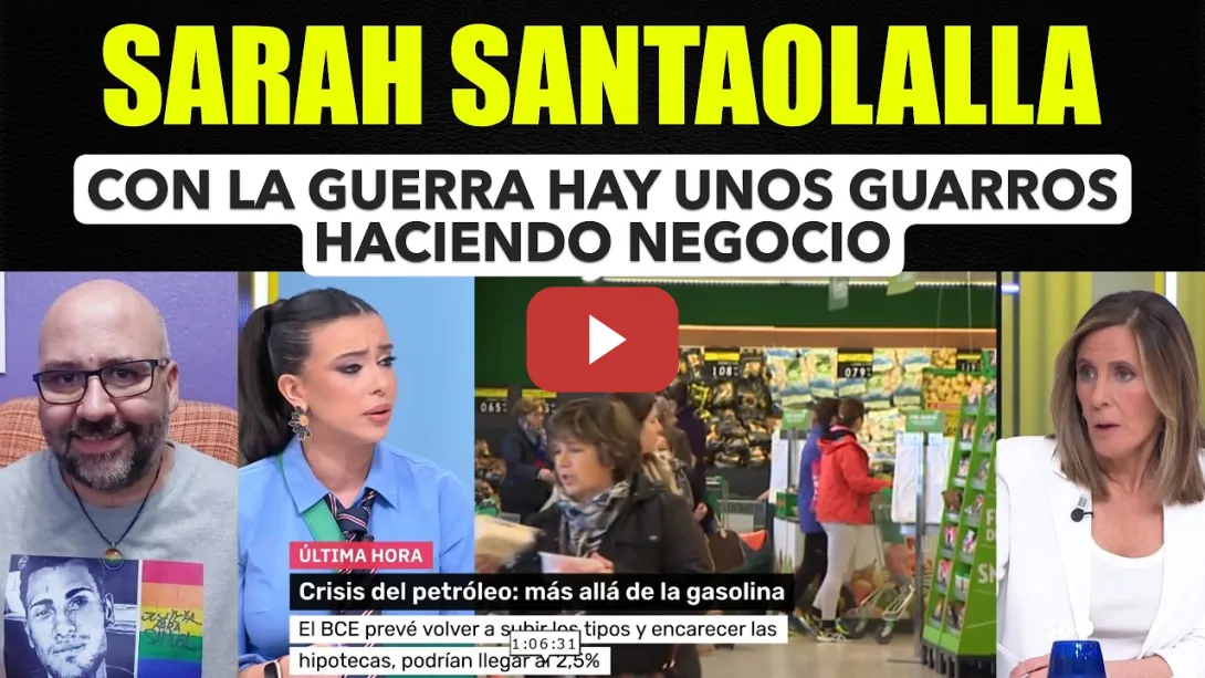 Embedded thumbnail for Sarah Santaolalla, con la guerra hay unos "guarros" haciendo negocio.