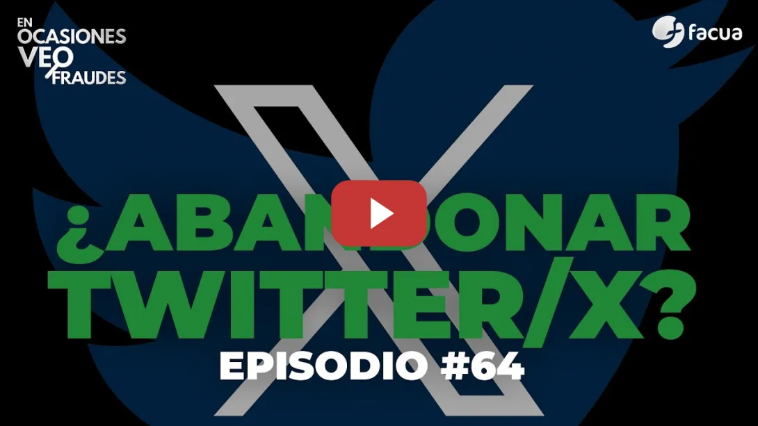 Embedded thumbnail for En Ocasiones Veo Fraudes #64 | ¿ABANDONAR TWITTER/X?