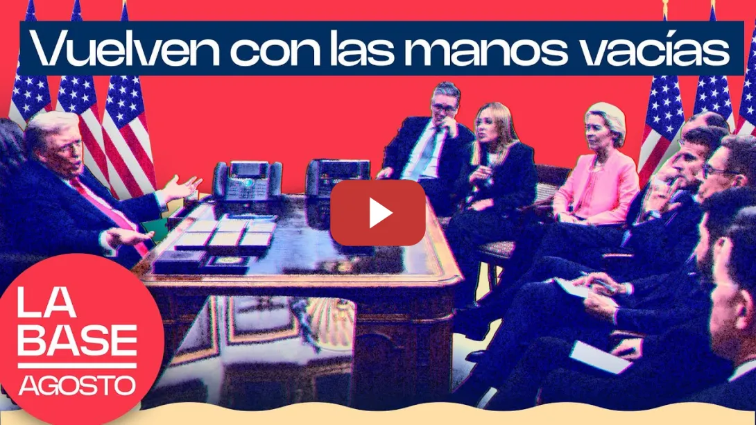 Embedded thumbnail for La Base Agosto 2x11 | La Cumbre de Washington y la humillación de Europa