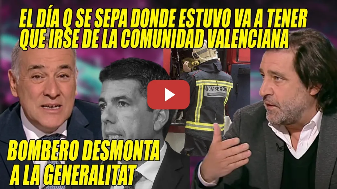 Embedded thumbnail for BOMBERO DESMONTA a la Generalitat y Fortes y Arroyo EX--PLO--TAN🔥¡Es PATÉTICO, la gente se AH0GABA!