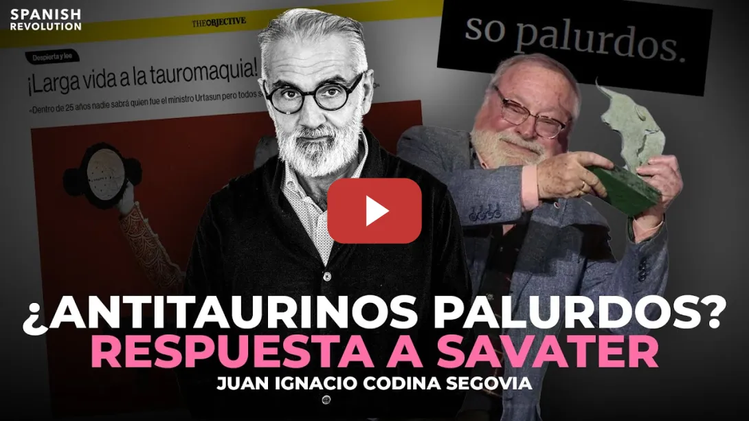 Embedded thumbnail for ¿Antitaurinos Palurdos? Respuesta de Juan Ignacio Codina a Fernando Savater