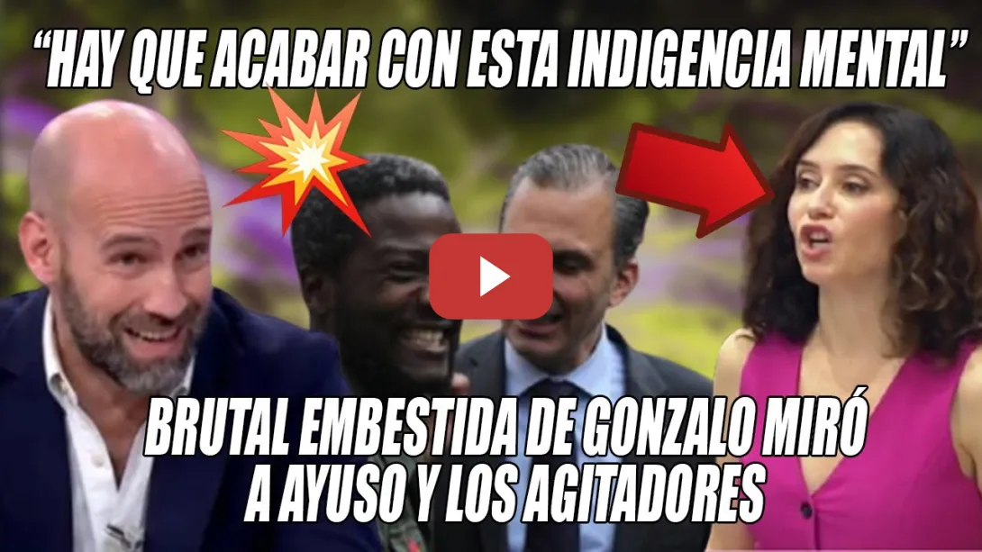 Embedded thumbnail for Miró DURO como NUNCA: &quot;MALÉFICA, PALETOS, INDIGENCIA MENTAL, PEONES&quot;🔥HUNDE a Ayuso y los AGITADORES