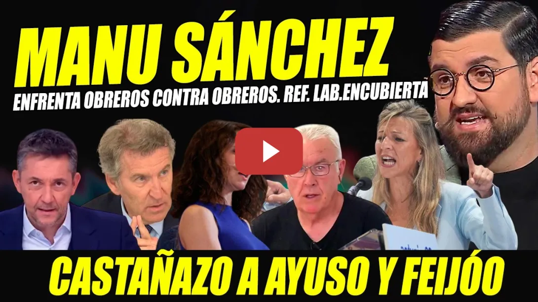 Embedded thumbnail for MANU SÁNCHEZ REVIENTA A FEIJÓO. DESTAPAN REFORMA LABORAL ENCUBIERTA. BRAVO COLAPSA. CAYO LARA Y DÍAZ