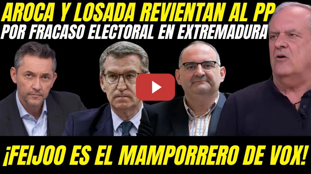 Embedded thumbnail for 🔥 AROCA Y LOSADA DEJAN TEMBLANDO AL PP Y A FEIJOO TRAS FRACASO ELECTORAL EN EXTREMADURA
