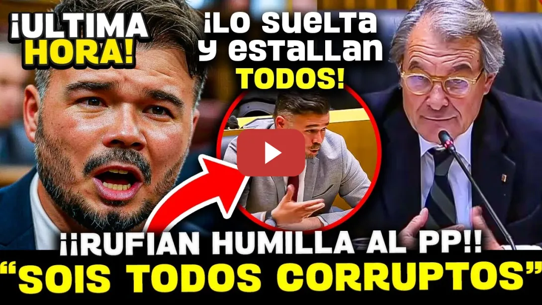 Embedded thumbnail for 💥RUFIÁN ENFRENTA A ARTUR MAS Y DESTAPA LAS TROPELIAS DEL PP EN LA OPERACIÓN CATALUÑA