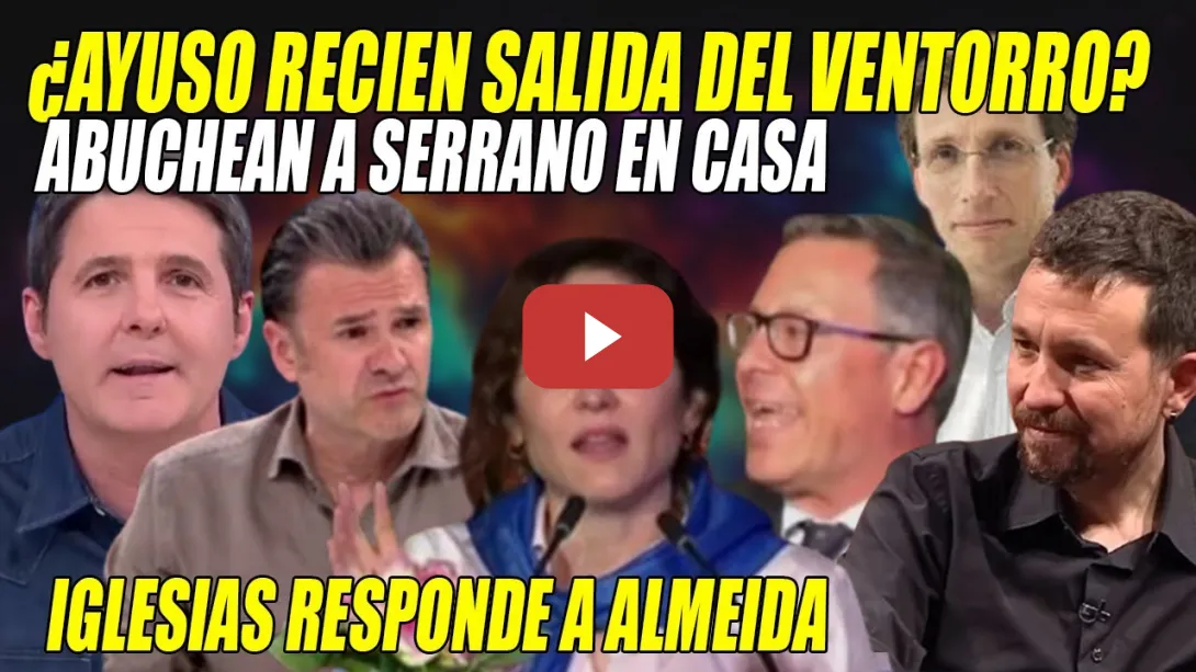 Embedded thumbnail for Cintora y López ACRIBILLAN a Ayuso y Almeida🔥Sale del Ventorro?🔥Iglesias responde y ABUCHEAN Serrano