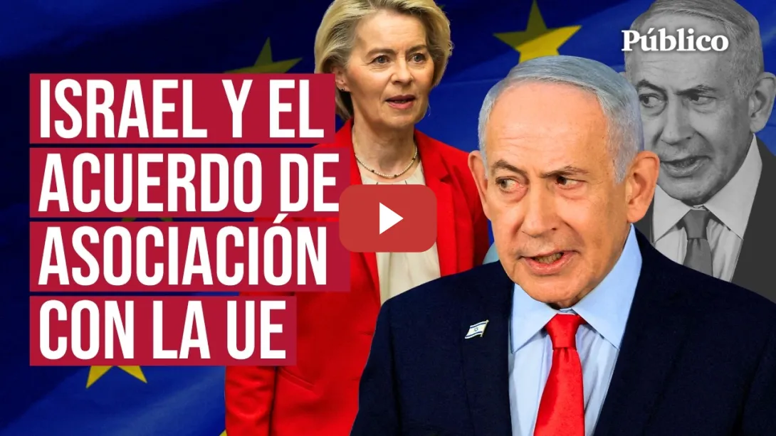 Embedded thumbnail for Por qué hay que poner fin al acuerdo de ISRAEL con la UNIÓN EUROPEA