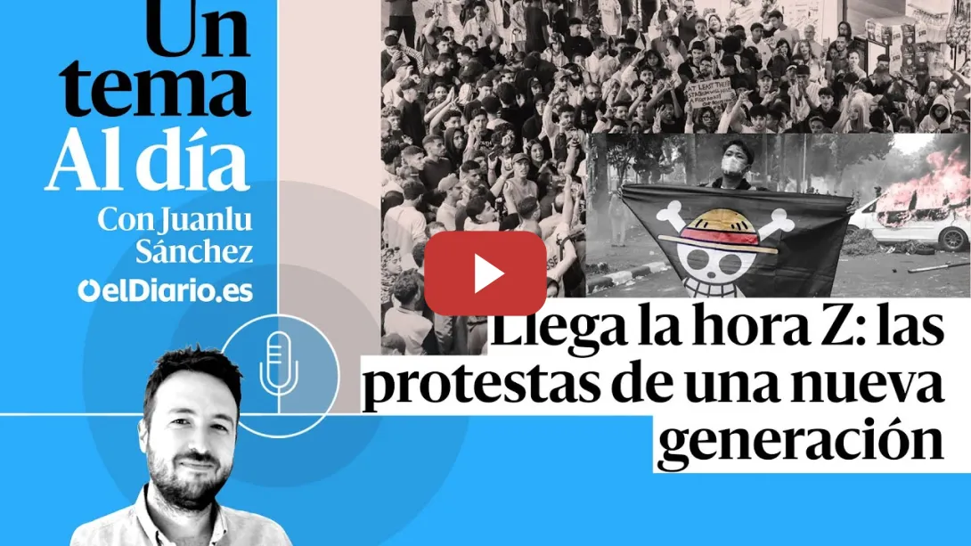 Embedded thumbnail for 🎙 PODCAST | Llega la hora Z: las protestas de una nueva generación · UN TEMA AL DÍA