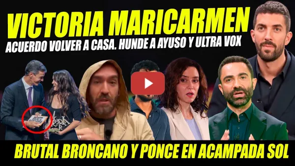 Embedded thumbnail for VICTORIA MARICARMEN. BRUTAL BRONCANO, PONCE EN SOL. JOKIN CASTELLÓN REVIENTA A AYUSO Y ULTRAS VOX